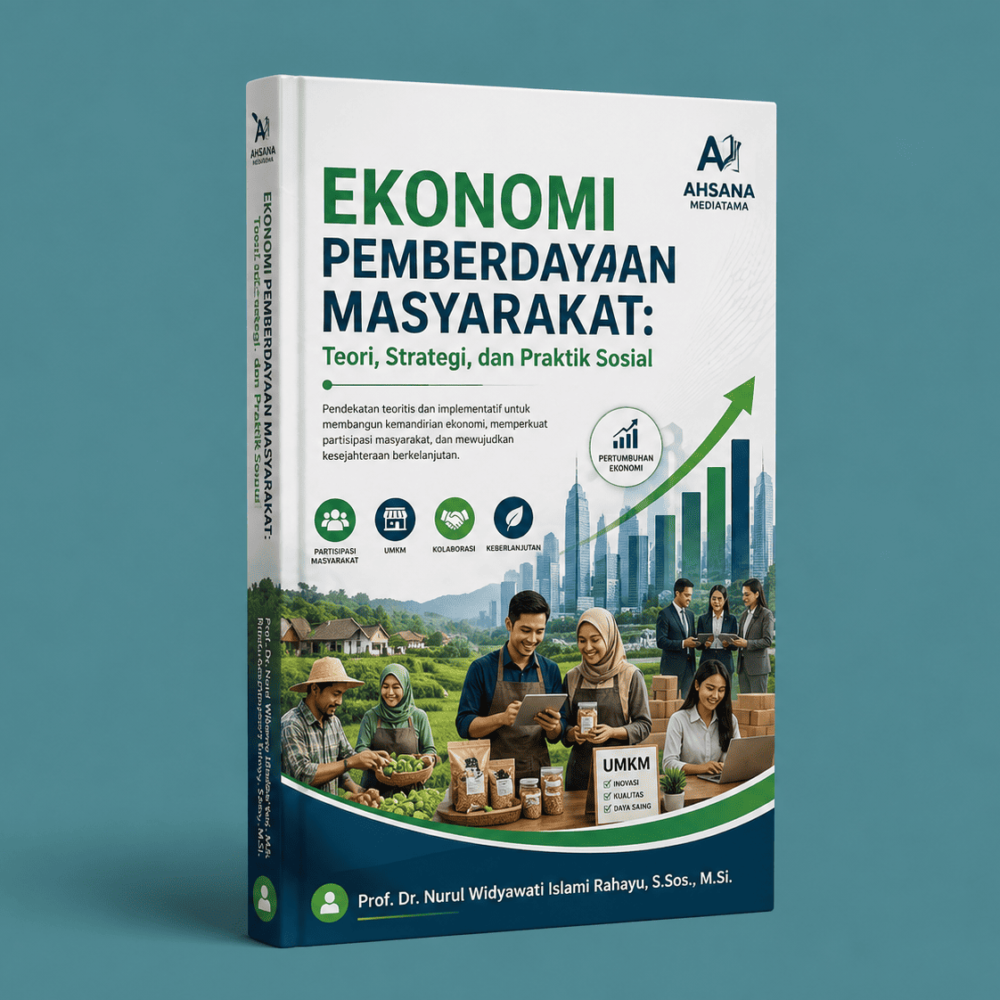Ekonomi Pemberdayaan Masyarakat: Teori, Strategi, dan Praktik Sosial