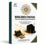 Manajemen Strategis: Teori dan Aplikasi di Era Kontemporer