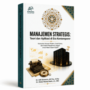 Manajemen Strategis: Teori dan Aplikasi di Era Kontemporer