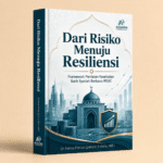 Dari Risiko Menuju Resiliensi: Framework Penilaian Kesehatan Bank Syariah Berbasis RGEC