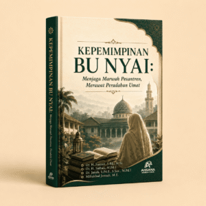 Kepemimpinan Bu Nyai: Menjaga Marwah Pesantren, Merawat Peradaban Umat