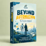 Beyond Automation: RPA, Performance, Leadership, and Human Judgment in the Digital Era