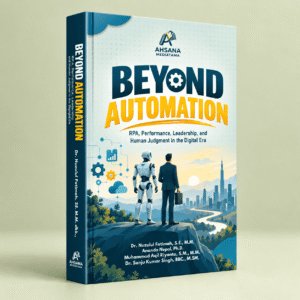 Beyond Automation: RPA, Performance, Leadership, and Human Judgment in the Digital Era