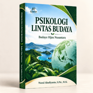 Psikologi Lintas Budaya: Budaya Hijau Nusantara